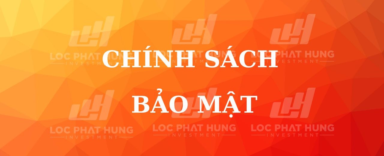 Chính sách bảo mật Lộc Phát Hưng