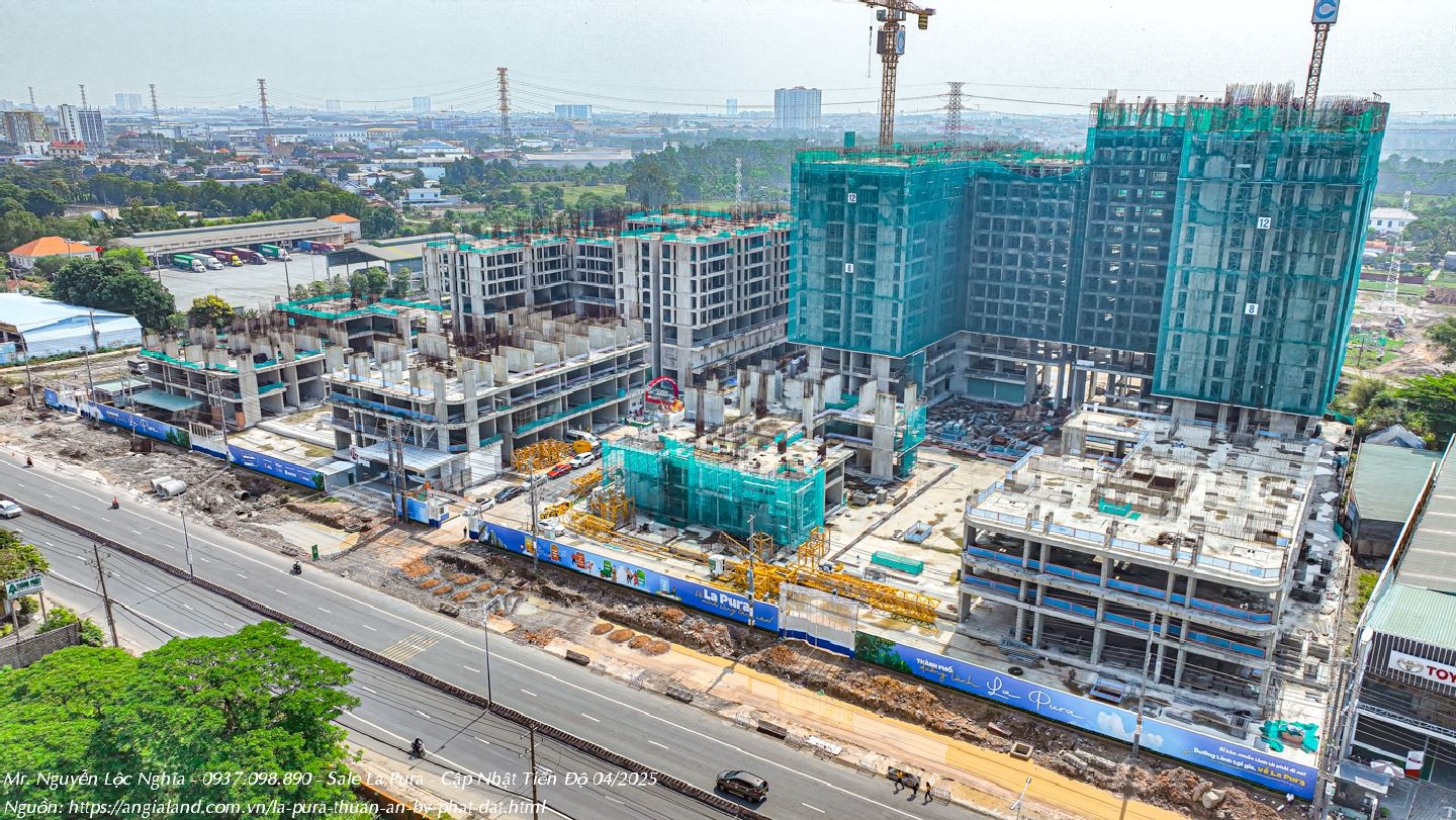 Tiến độ Xây Dựng Dự án La Pura Tháng 04/2025