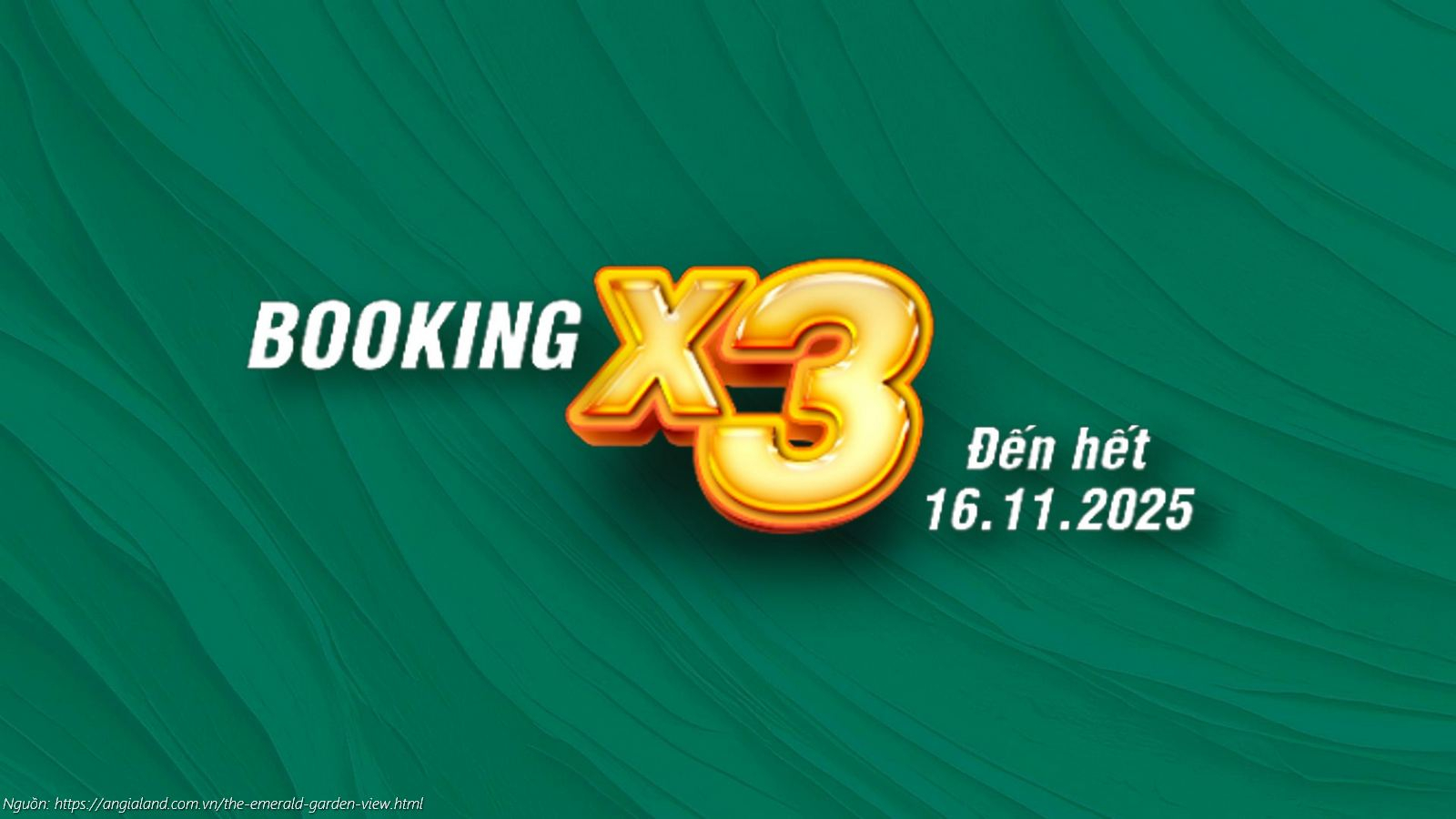 Chương trình ưu đãi Booking X3 dự án The Emerald Garden View đến hết 16.11.2025