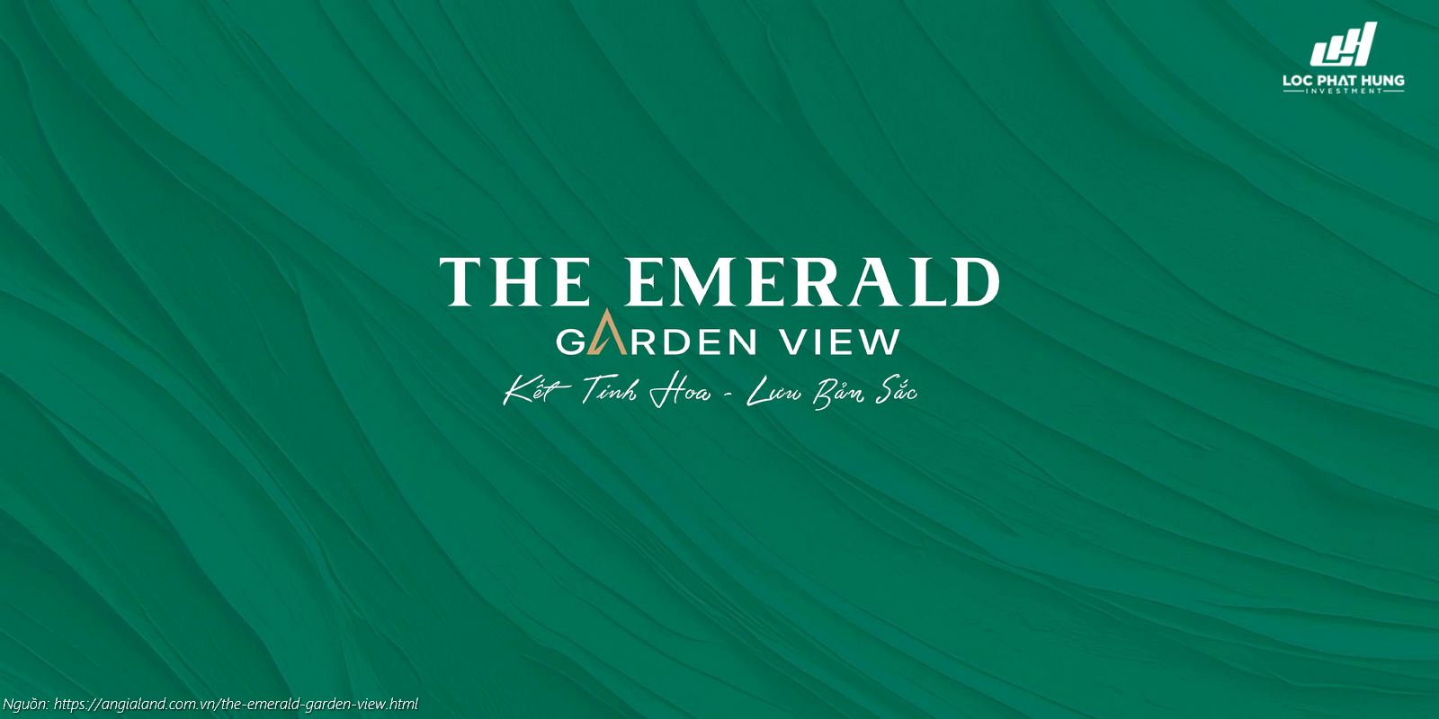 Dự án căn hộ chung cư The Emerald Garden View - Kết Tinh Hoa - Lưu Bản Sắc