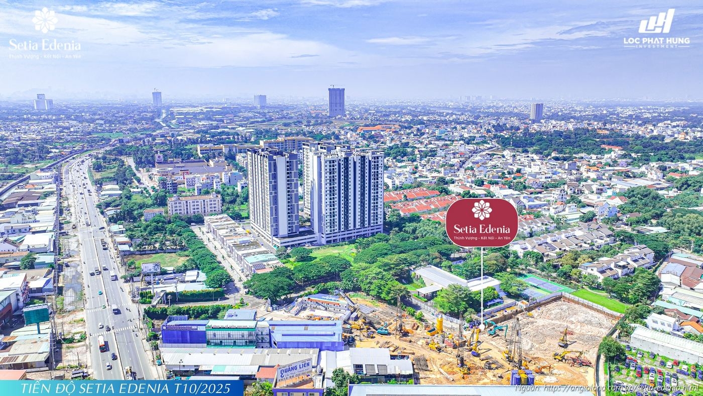 Cập nhật tiến độ xây dựng tháng 10/2025 dự án Setia Edenia, Phường Lái Thiêu, TP. Hồ Chí Minh