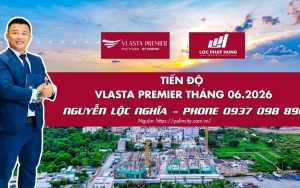 Tiến độ xây dựng Vlasta Premier tháng 06.2026